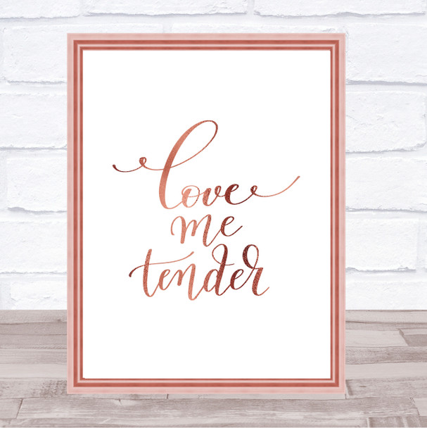 Love Me Tender Quote Print Poster Rose Gold Wall Art