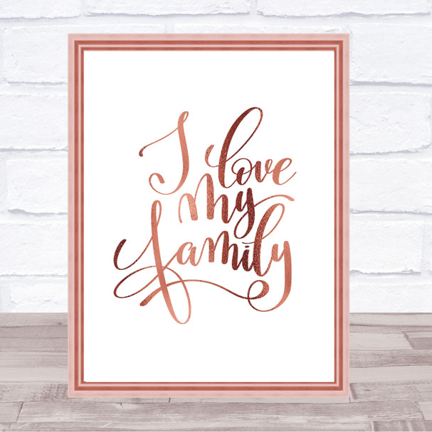 Love My Family Quote Print Poster Rose Gold Wall Art