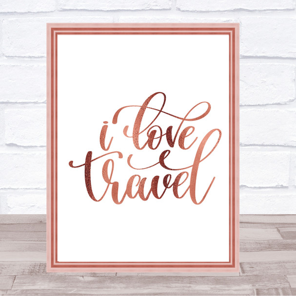 Love Travel Quote Print Poster Rose Gold Wall Art