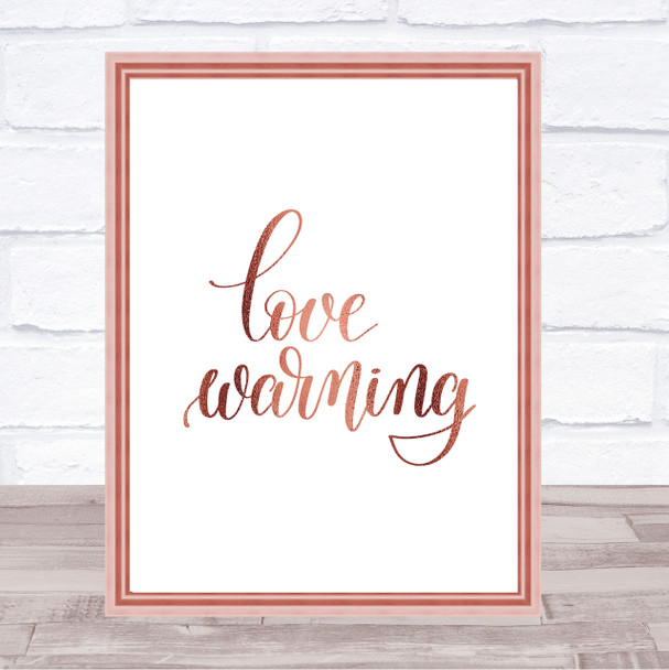 Love Warning Quote Print Poster Rose Gold Wall Art