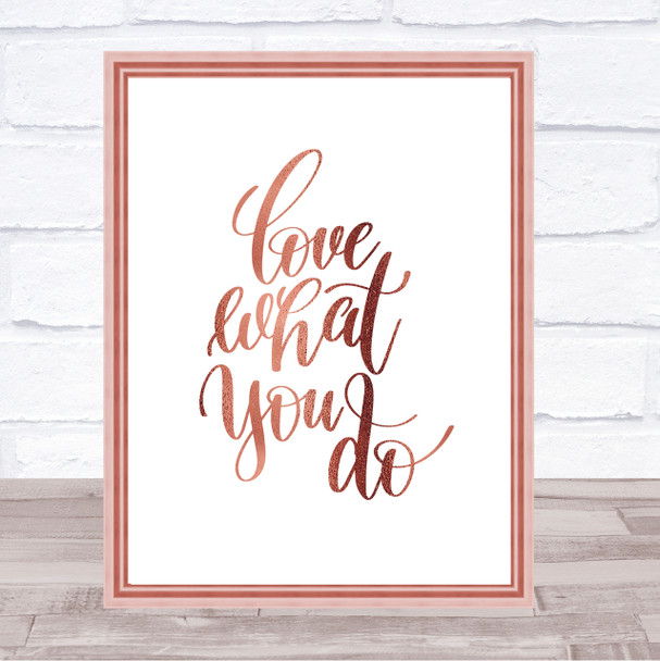 Love What You Do Swirl Quote Print Poster Rose Gold Wall Art