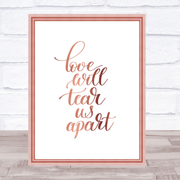 Love Will Tear Us Apart Quote Print Poster Rose Gold Wall Art