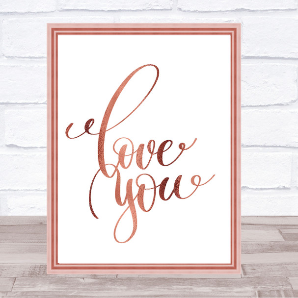 Love You Quote Print Poster Rose Gold Wall Art