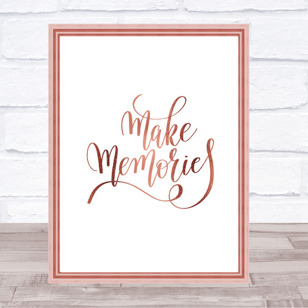 Make Memories Quote Print Poster Rose Gold Wall Art