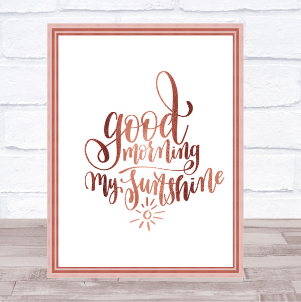 Morning My Sunshine Quote Print Poster Rose Gold Wall Art