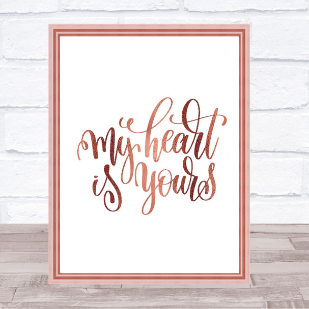 My Heart Is Yours Quote Print Poster Rose Gold Wall Art