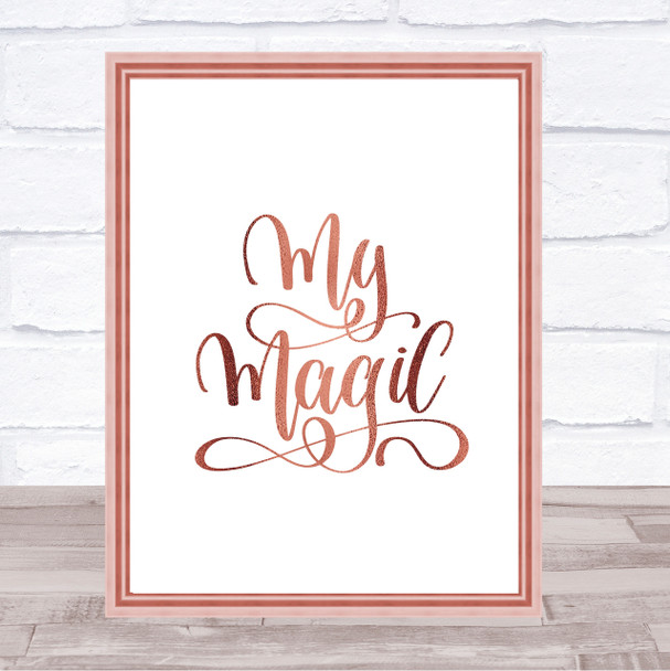 My Magic Quote Print Poster Rose Gold Wall Art