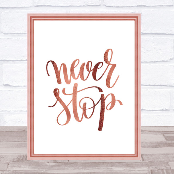 Never Stop Quote Print Poster Rose Gold Wall Art