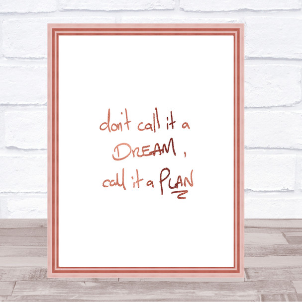 No Dream Plan Quote Print Poster Rose Gold Wall Art