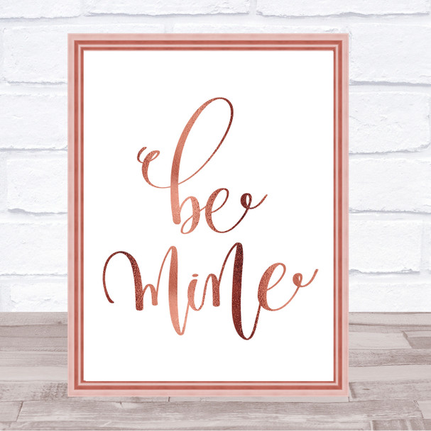 Be Mine Quote Print Poster Rose Gold Wall Art