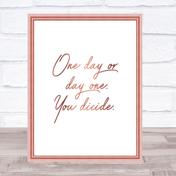 One Day Quote Print Poster Rose Gold Wall Art