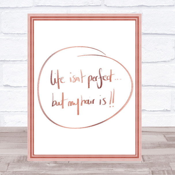 Perfect Hair Quote Print Poster Rose Gold Wall Art
