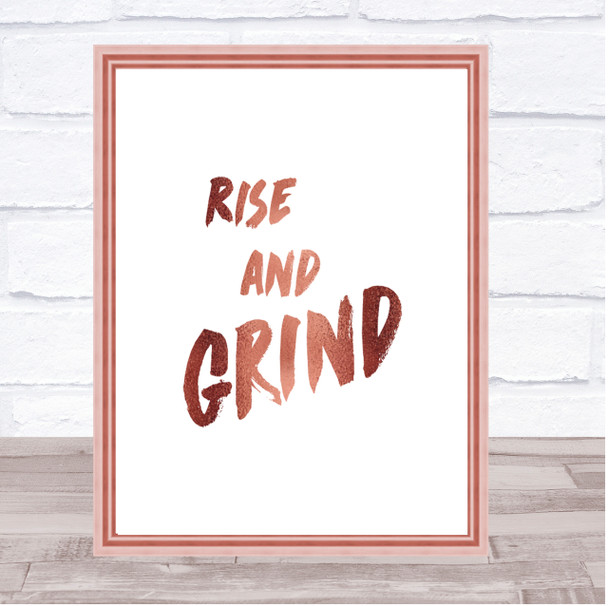 Rise And Grind Bold Quote Print Poster Rose Gold Wall Art