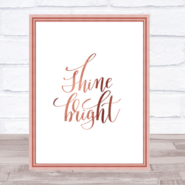 Shine Bright Quote Print Poster Rose Gold Wall Art