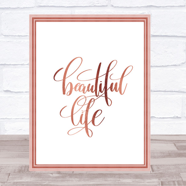 Beautiful Life Quote Print Poster Rose Gold Wall Art Beautiful Life Quote Print Poster Rose Gold Wall Art