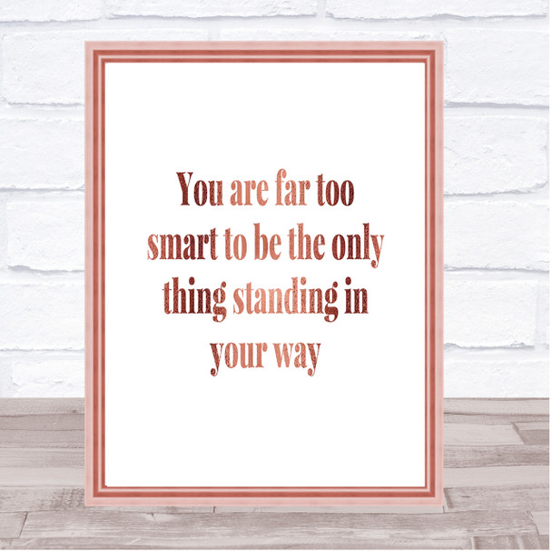 Standing In Your Way Quote Print Poster Rose Gold Wall Art