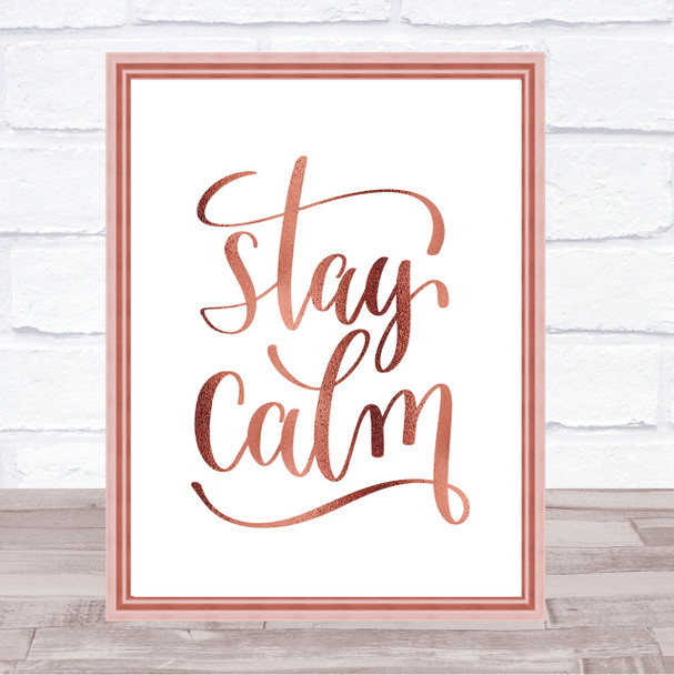 Stay Calm Quote Print Poster Rose Gold Wall Art