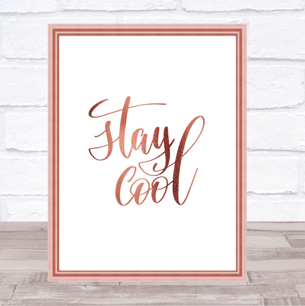 Stay Cool Quote Print Poster Rose Gold Wall Art