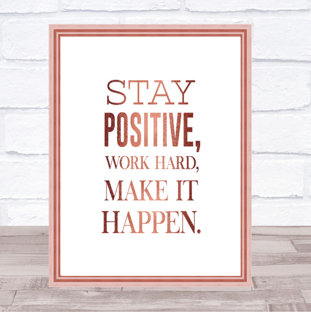 Stay Positive Quote Print Poster Rose Gold Wall Art