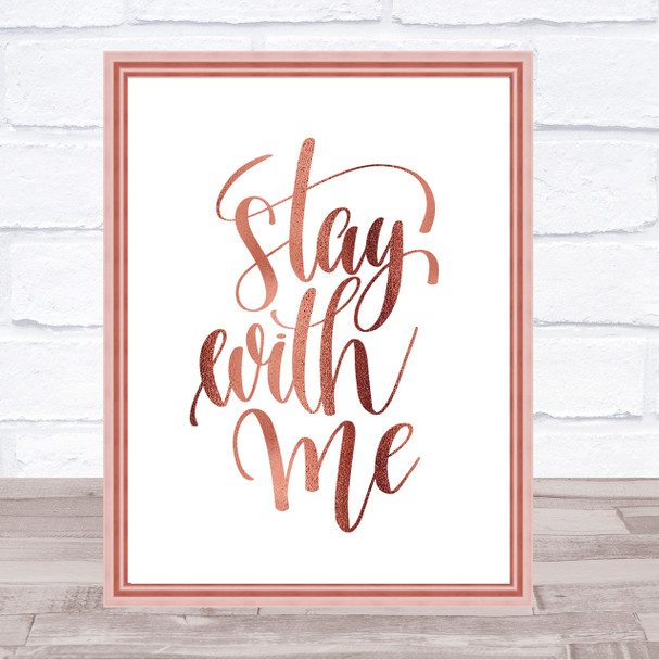 Stay With Me Quote Print Poster Rose Gold Wall Art
