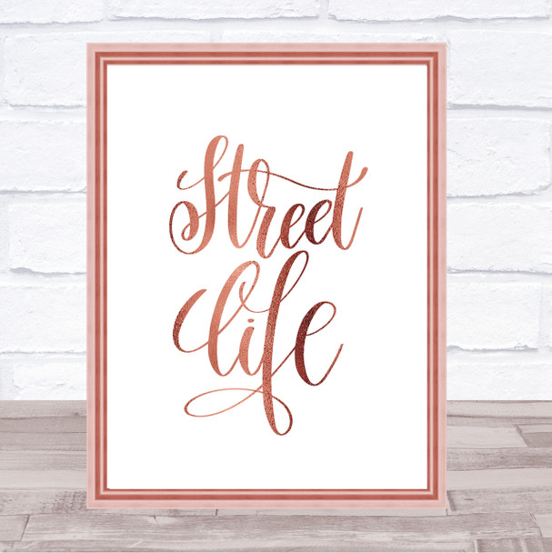 Street Life Quote Print Poster Rose Gold Wall Art