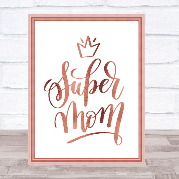 Super Mom Quote Print Poster Rose Gold Wall Art