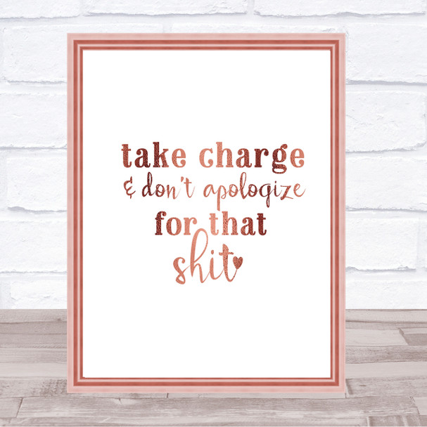 Take Charge Don't Apologise Quote Print Poster Rose Gold Wall Art