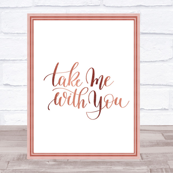 Take Me With You Quote Print Poster Rose Gold Wall Art