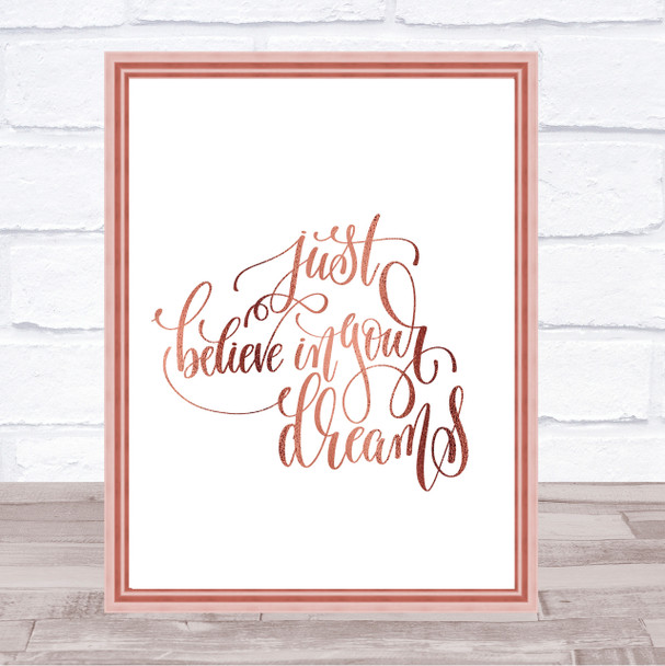 Believe In Your Dreams Quote Print Poster Rose Gold Wall Art