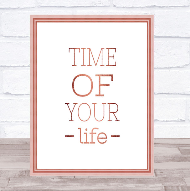 Time Of Your Life Quote Print Poster Rose Gold Wall Art Time Of Your Life Quote Print Poster Rose Gold Wall Art