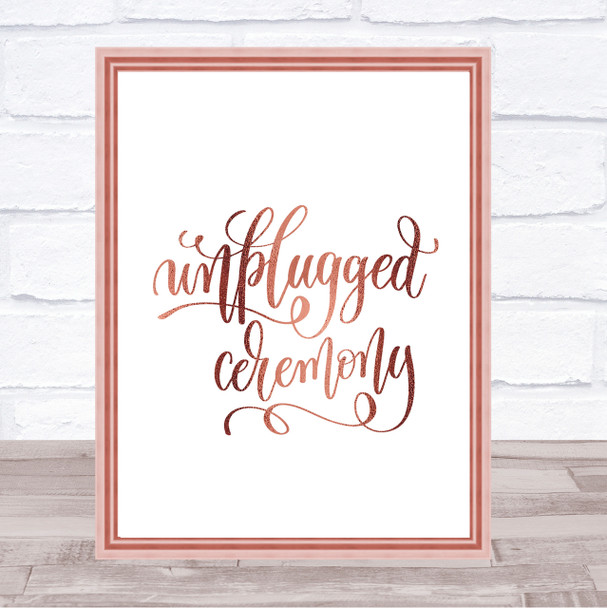 Unplugged Ceremony Quote Print Poster Rose Gold Wall Art