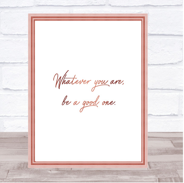 Whatever You Are Quote Print Poster Rose Gold Wall Art