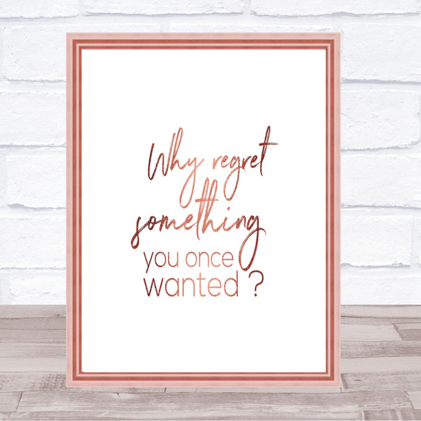 Why Regret Quote Print Poster Rose Gold Wall Art