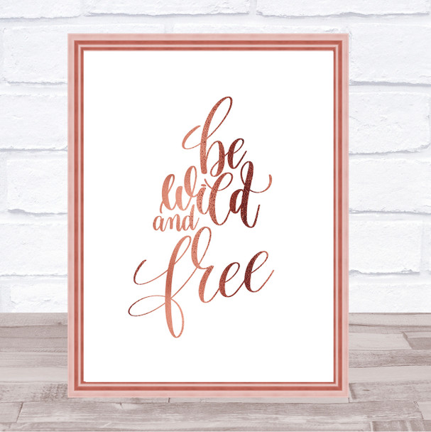 Wild And Free Quote Print Poster Rose Gold Wall Art
