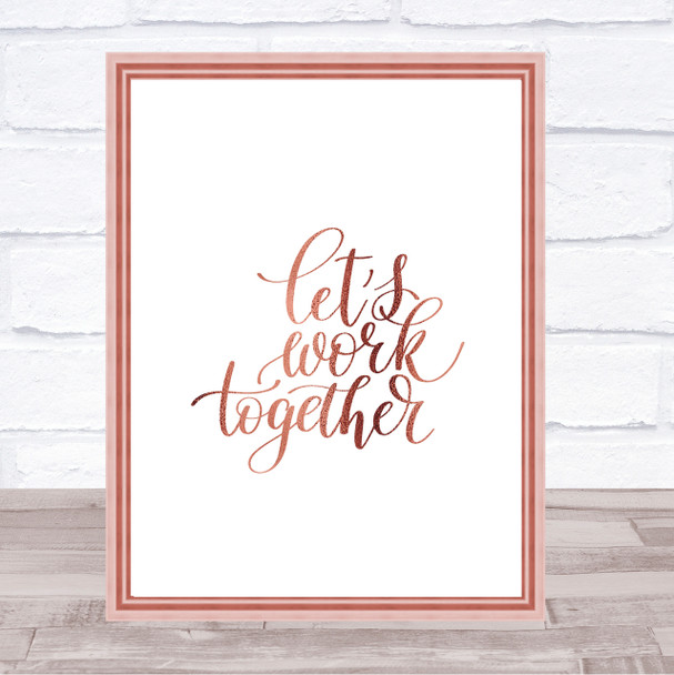 Work Together Quote Print Poster Rose Gold Wall Art