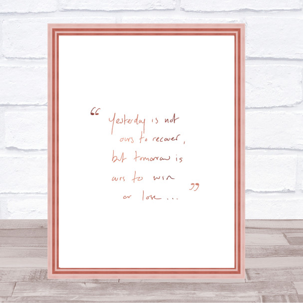 Yesterday Not Ours Quote Print Poster Rose Gold Wall Art