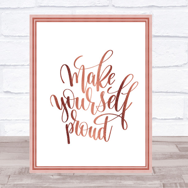 Yourself Proud Quote Print Poster Rose Gold Wall Art