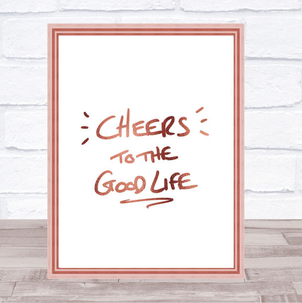 Cheers To Good Life Quote Print Poster Rose Gold Wall Art