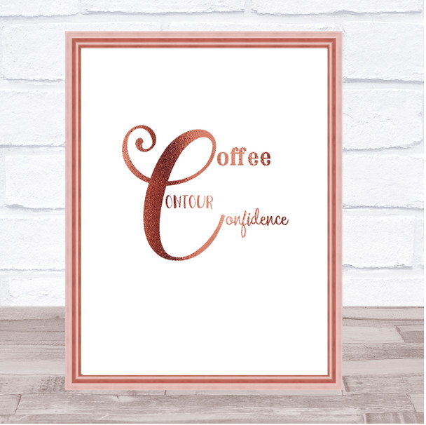 Coffee  Confidence Quote Print Poster Rose Gold Wall Art