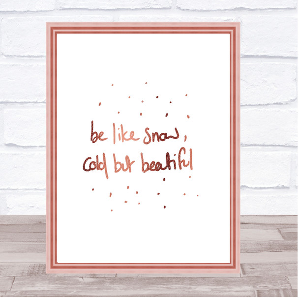 Cold But Beautiful Quote Print Poster Rose Gold Wall Art
