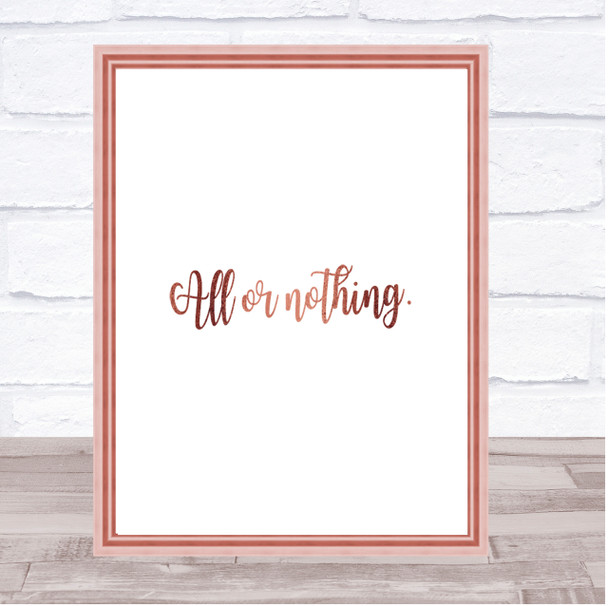 All Or Nothing Quote Print Poster Rose Gold Wall Art