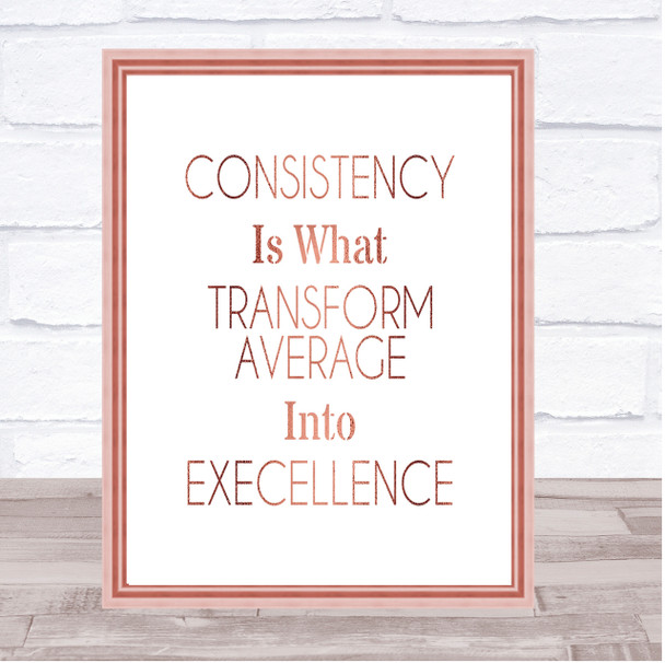 Consistency Quote Print Poster Rose Gold Wall Art