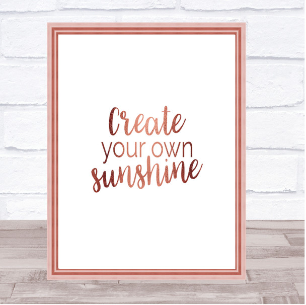 Create You Own Sunshine Quote Print Poster Rose Gold Wall Art