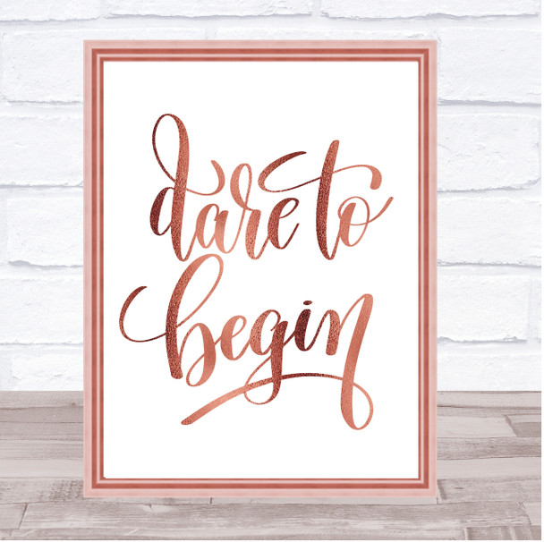 Dare Begin Quote Print Poster Rose Gold Wall Art Dare Begin Quote Print Poster Rose Gold Wall Art