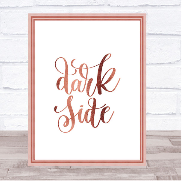 Dark Side Quote Print Poster Rose Gold Wall Art