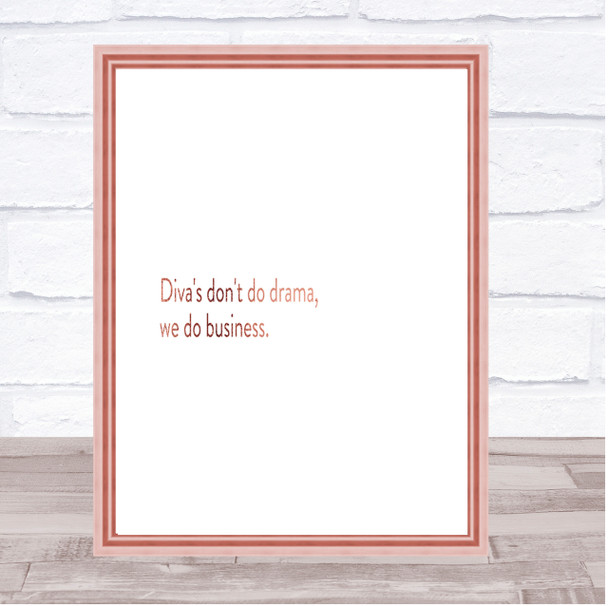 Divas Don't Do Drama Quote Print Poster Rose Gold Wall Art