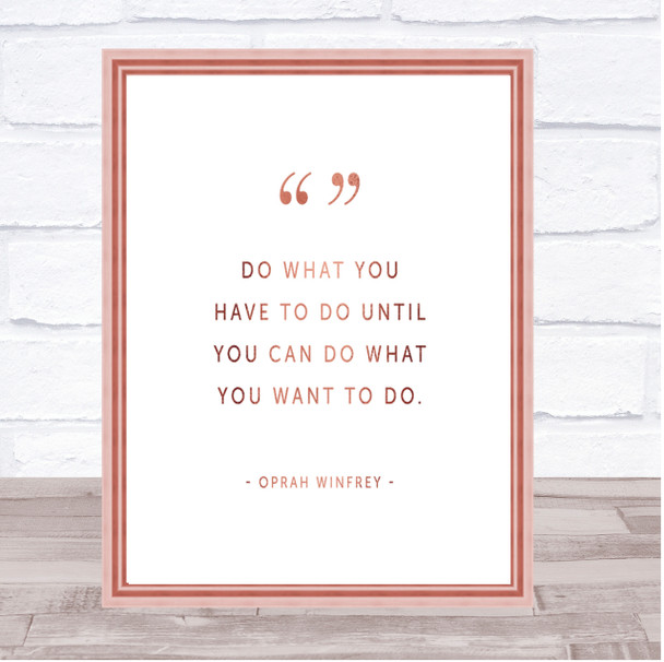 Do What You Have To Quote Print Poster Rose Gold Wall Art