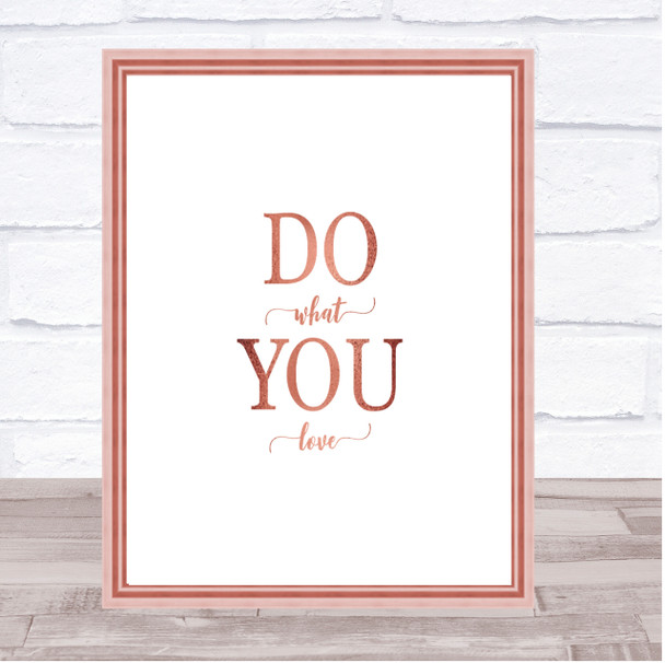 Do What You Love Quote Print Poster Rose Gold Wall Art