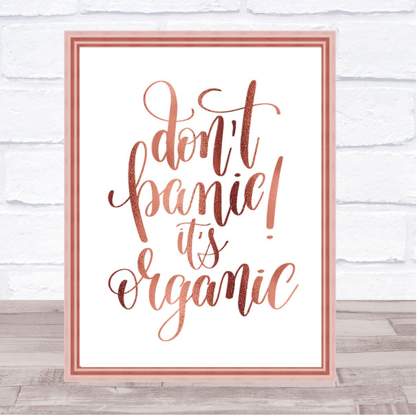 Don't Panic Its Organic Quote Print Poster Rose Gold Wall Art