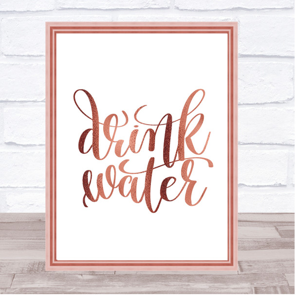 Drink Water Quote Print Poster Rose Gold Wall Art